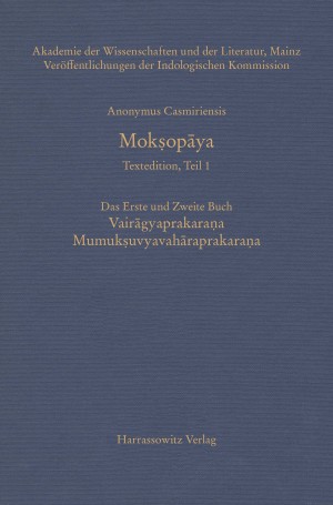 Mokṣopāya - Textedition, Teil 1. Das erste und zweite Buch: Vairagyaprakarana Mumuksuvyavaharaprakarana