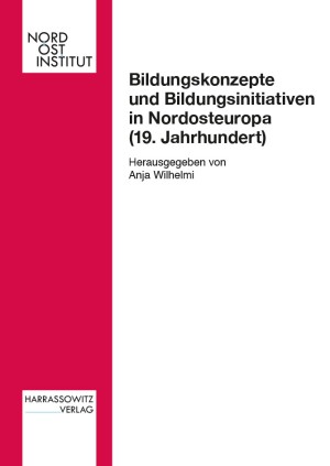 Bildungskonzepte und Bildungsinitiativen in Nordosteuropa (19. Jahrhundert)