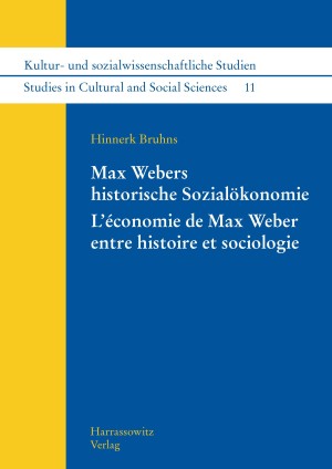 Max Webers historische Sozialökonomie. L’économie de Max Weber entre histoire et sociologie