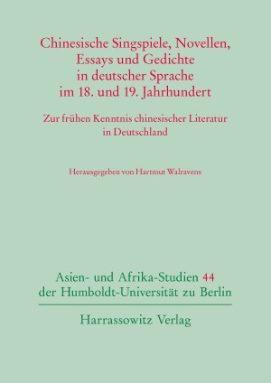 Chinesische Singspiele, Novellen, Essays und Gedichte in deutscher Sprache im 18. und 19. Jahrhundert