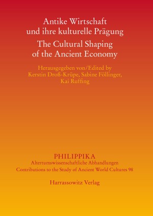 Antike Wirtschaft und ihre kulturelle Prägung - The Cultural Shaping of the Ancient Economy