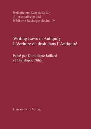 Writing Laws in Antiquity. L’écriture du droit dans l’Antiquité