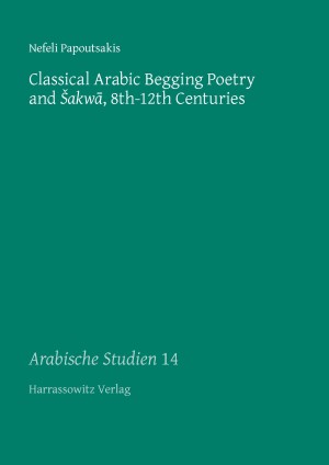 Classical Arabic Begging Poetry and Sakwa, 8th-12th Centuries
