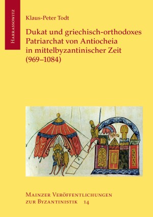 Dukat und griechisch-orthodoxes Patriarchat von Antiocheia in mittelbyzantinischer Zeit (969–1084)