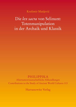 Die lex sacra von Selinunt: Totenmanipulation in der Archaik und Klassik