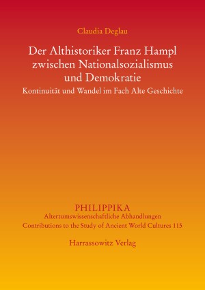 Der Althistoriker Franz Hampl zwischen Nationalsozialismus und Demokratie
