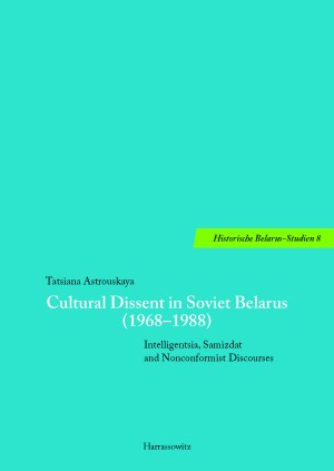 Cultural Dissent in Soviet Belarus (1968-1988)