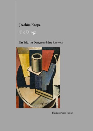 Die Dinge. Ihr Bild, ihr Design und ihre Rhetorik
