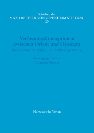 Verfassungskonzeptionen zwischen Orient und Okzident. Interkultureller Dialog und Rechtsvergleichung