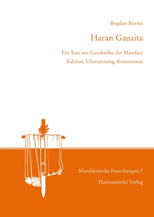 Haran Gauaita. Ein Text zur Geschichte der Mandäer