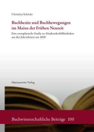 Buchbesitz und Buchbewegungen im Mainz der Frühen Neuzeit