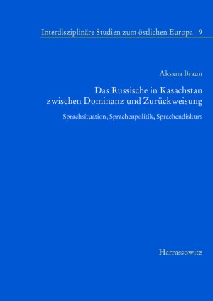 Das Russische in Kasachstan zwischen Dominanz und Zurückweisung