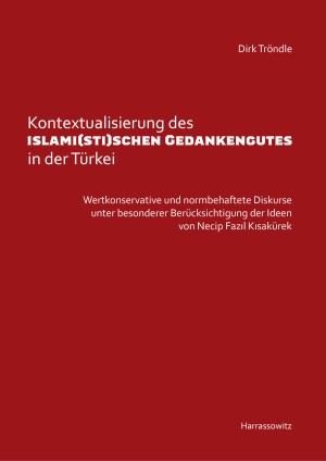 Kontextualisierung des islami(sti)schen Gedankengutes in der Türkei