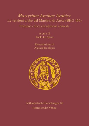 Martyrium Arethae Arabice. Le versioni arabe del Martirio di Areta (BHG 166)