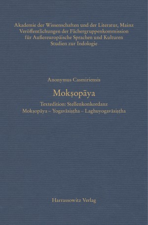 Mokṣopāya: Historisch-kritische Gesamtausgabe, herausgegeben unter der Leitung von Walter Slaje