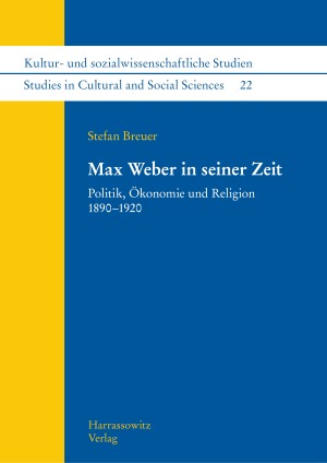 Max Weber in seiner Zeit