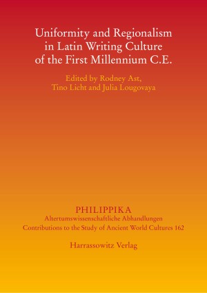 Uniformity and Regionalism in Latin Writing Culture of the First Millennium C.E.