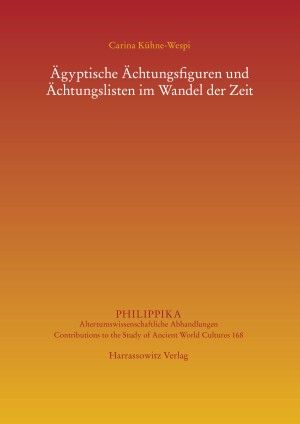 Ägyptische Ächtungsfiguren und Ächtungslisten im Wandel der Zeit