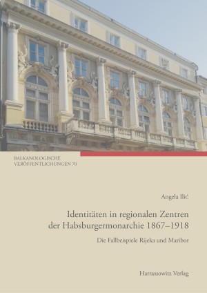 Identitäten in regionalen Zentren der Habsburgermonarchie 1867–1918