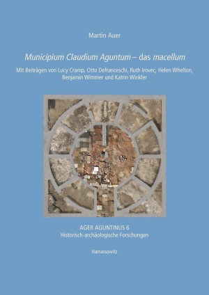 Municipium Claudium Aguntum – Das Macellum