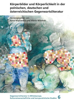 Gegenwartsliteratur in Mitteleuropa: Kulturwissenschaftliche und komparatistische Studien
